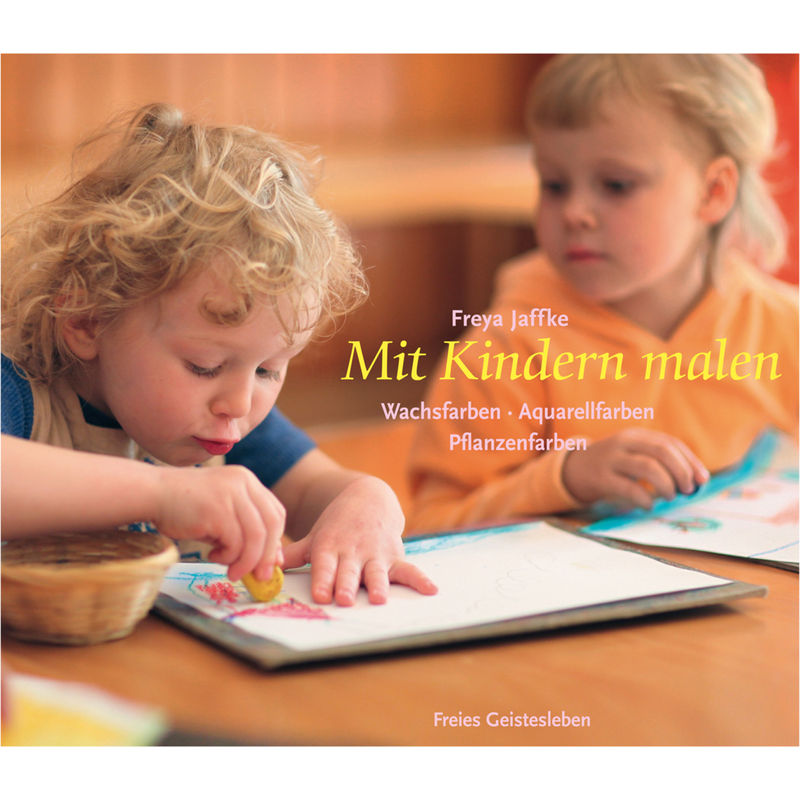 Mit Kindern Malen - Freya Jaffke, Kartoniert (TB) von Freies Geistesleben