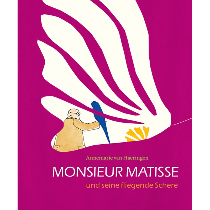 Monsieur Matisse Und Seine Fliegende Schere - Annemarie van Haeringen, Gebunden von Freies Geistesleben