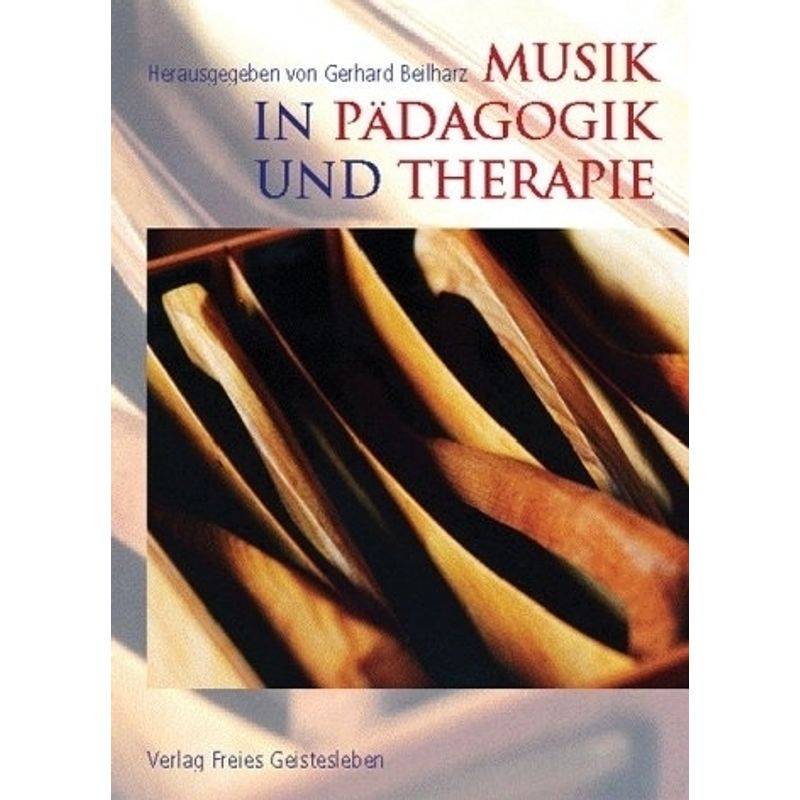 Musik In Pädagogik Und Therapie, Gebunden von Freies Geistesleben