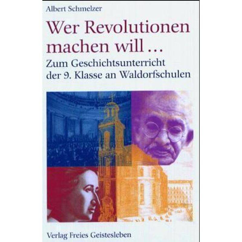 Wer Revolution Machen Will . . . - Albert Schmelzer, Gebunden von Freies Geistesleben