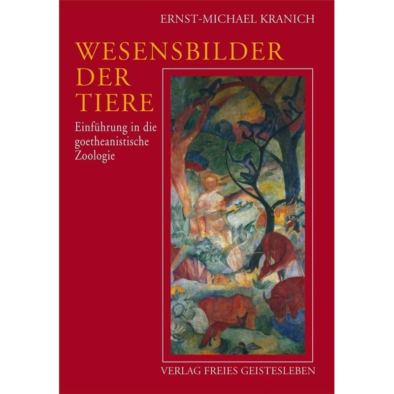 Wesensbilder Der Tiere - Ernst-Michael Kranich, Gebunden von Freies Geistesleben