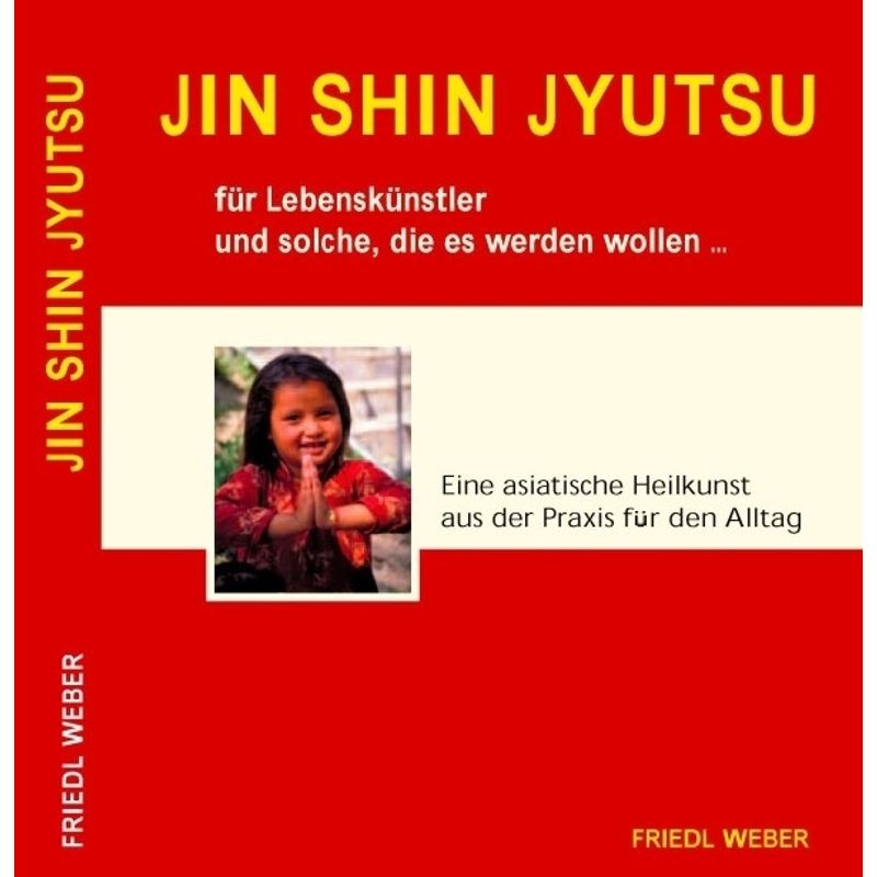 Jin Shin Jyutsu Für Lebenskünstler Und Solche, Die Es Werden Wollen... - Friedl Weber, Kartoniert (TB) von Fun Fun Fun