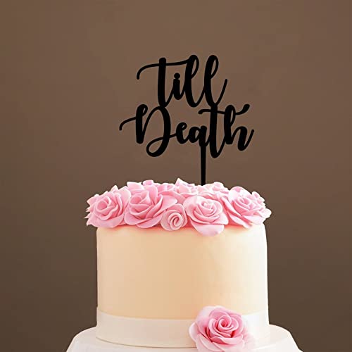 Till Death Kuchenaufsatz – Till Death Romantischer Hochzeitstortenaufsatz – Braut/Verlobung/Junggesellinnenabschied, Party, Kuchendekoration, Acryl, Schwarz Till Death Kuchenaufsatz – Till Death Romantischer Hochzeitstortenaufsatz – Braut/Verlobung/Junggesellinnenabschied, Party, Kuchendekoration, Acryl, Schwarz von Funlucy