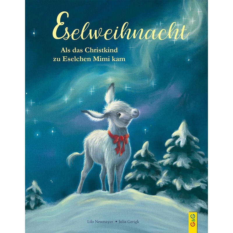 Eselweihnacht - Lilo Neumayer, Gebunden von G & G Verlagsgesellschaft
