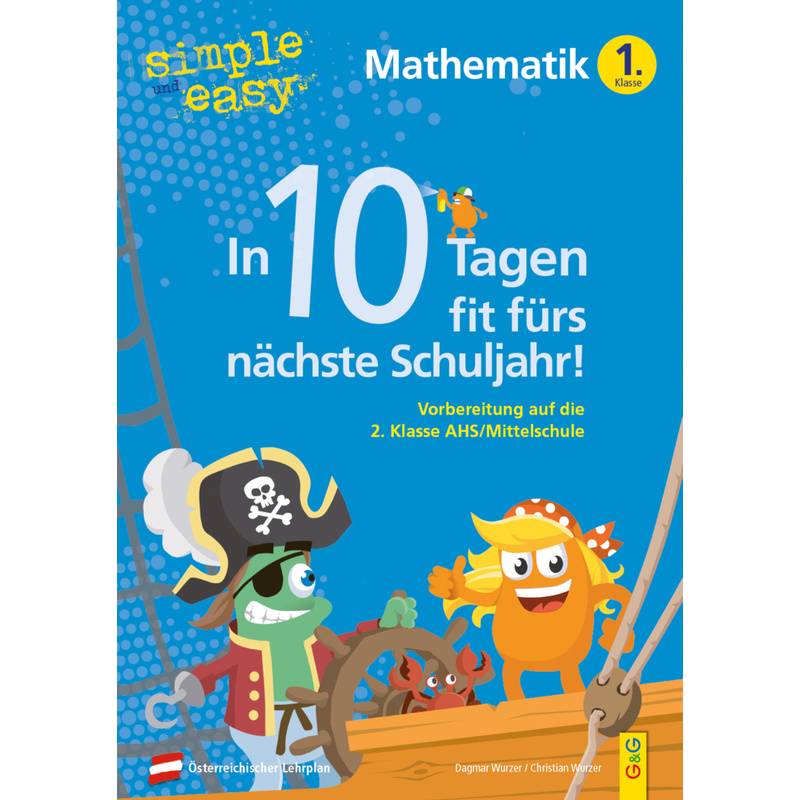 Simple Und Easy In 10 Tagen Fit Fürs Nächste Schuljahr! Mathematik 1 - Dagmar Wurzer, Christian Wurzer, Kartoniert (TB) von G & G Verlagsgesellschaft