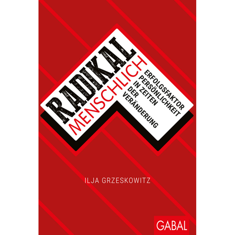 Radikal Menschlich - Ilja Grzeskowitz, Kartoniert (TB) von GABAL