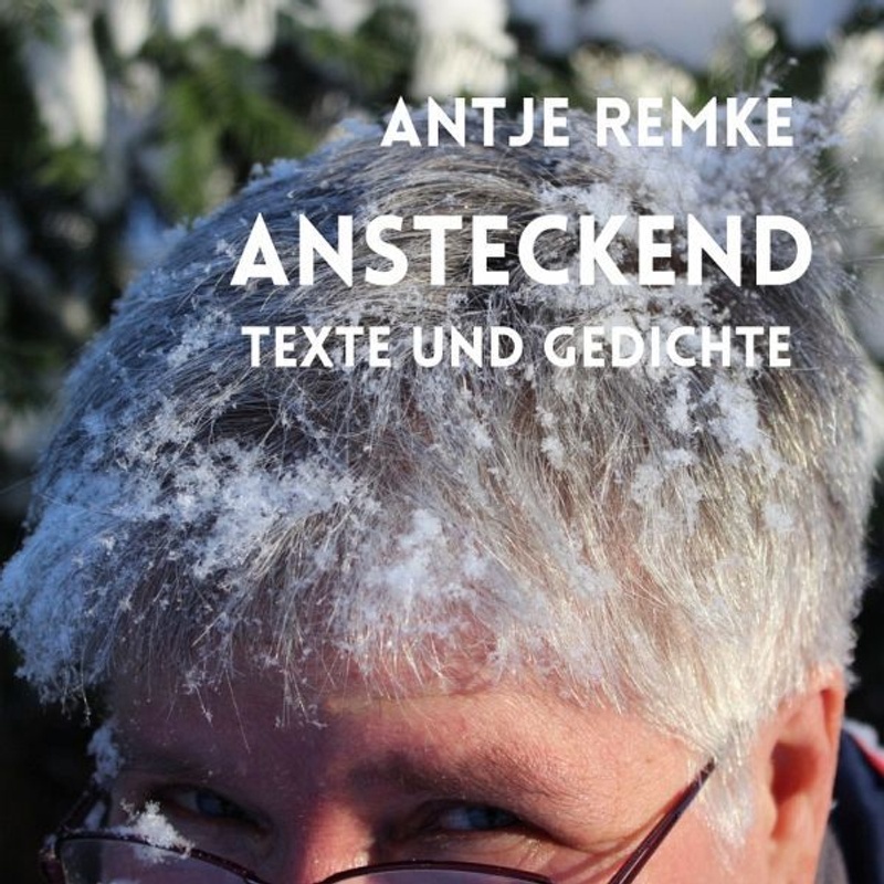 Ansteckend - Antje Remke (Hörbuch-Download) von GD Publishing