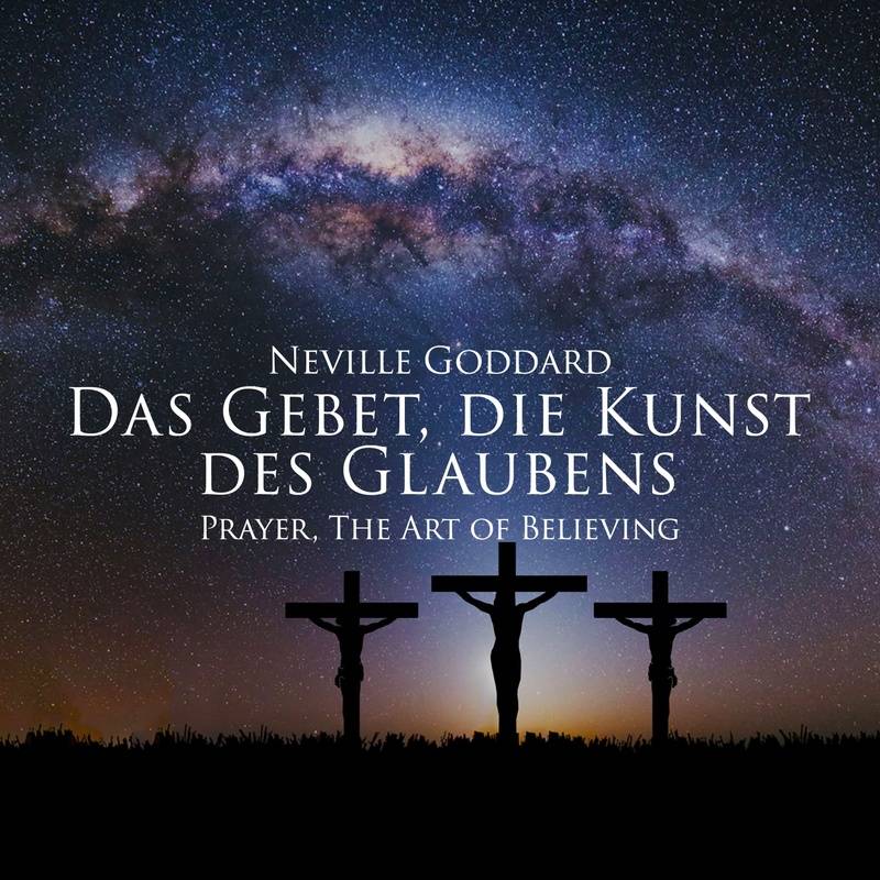 Das Gebet, die Kunst des Glaubens - Neville Goddard (Hörbuch-Download) von GD Publishing