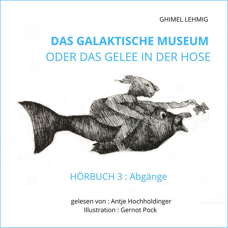Das galaktische Museum oder das Gelee in der Hose - Ghimel Lehmig (Hörbuch-Download) von GD Publishing
