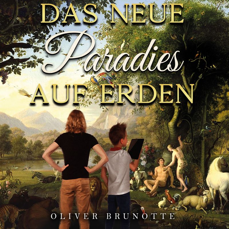 Das neue Paradies auf Erden - Oliver Brunotte (Hörbuch-Download) von GD Publishing