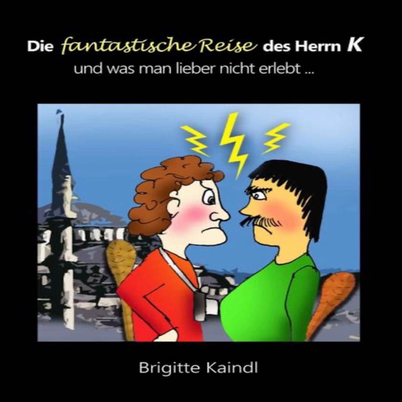Die fantastische Reise des Herrn K - Brigitte Kaindl (Hörbuch-Download) von GD Publishing