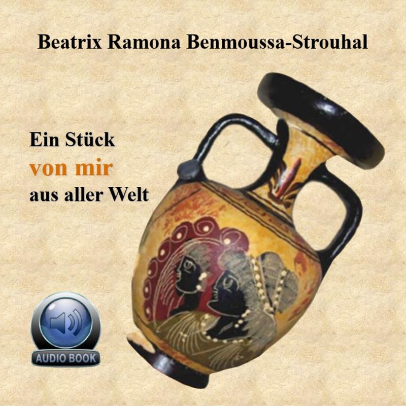 Ein Stück von mir aus aller Welt - Beatrix Ramona Benmoussa-Strouhal (Hörbuch-Download) von GD Publishing