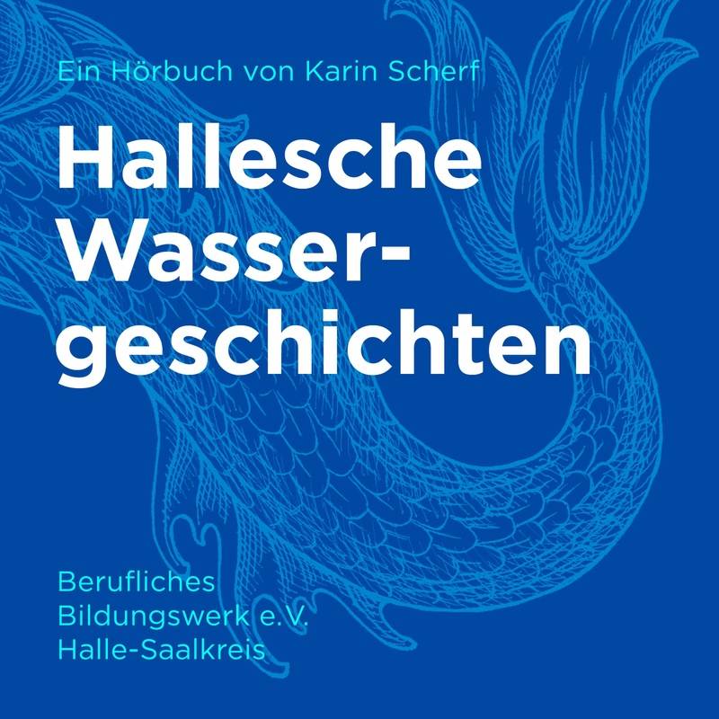 Hallesche Wassergeschichten - Karin Scherf (Hörbuch-Download) von GD Publishing