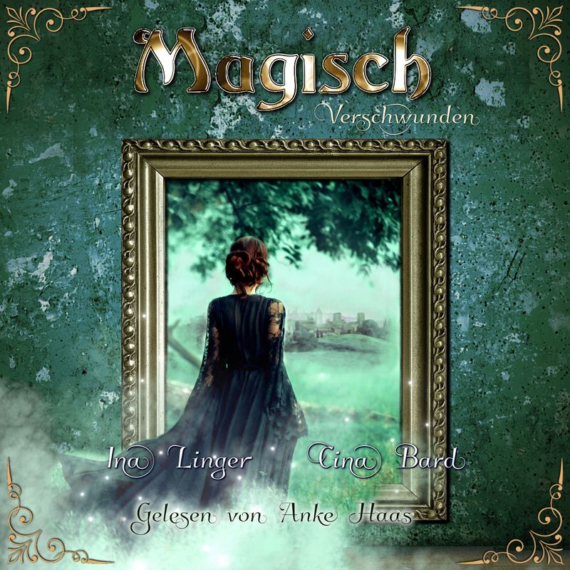 Magisch - Magisch Verschwunden - Ina Linger, Cina Bard (Hörbuch-Download) von GD Publishing