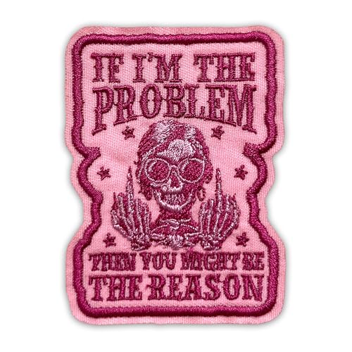 Aufnäher mit Aufschrift "If I'm The Problem Then You Might Be The Reason", 7,6 cm, Skelett, Mädchen, geistige Gesundheit, Humor, zum Aufbügeln oder Aufnähen, Stickerei, Stoffapplikation für Trucker von GELATUDU
