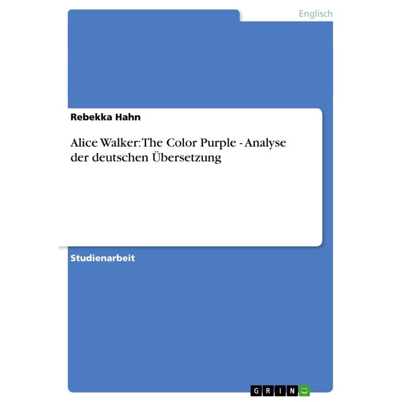 Alice Walker: The Color Purple -  Analyse Der Deutschen Übersetzung - Rebekka Hahn, Kartoniert (TB) von GRIN Verlag