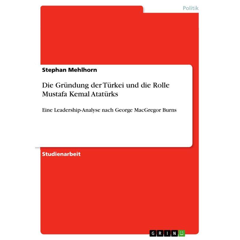 Die Gründung Der Türkei Und Die Rolle Mustafa Kemal Atatürks - Stephan Mehlhorn, Kartoniert (TB) von GRIN Verlag