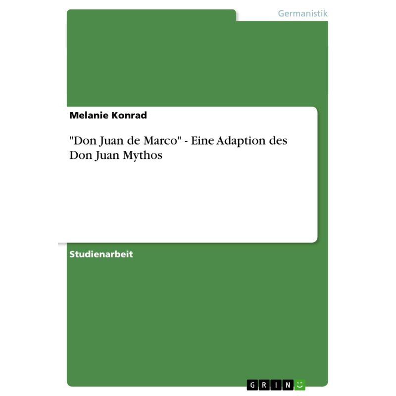 "Don Juan De Marco" - Eine Adaption Des Don Juan Mythos - Melanie Konrad, Kartoniert (TB) von GRIN Verlag