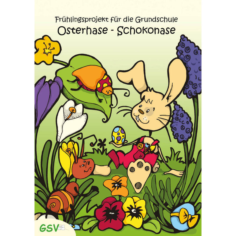 Osterhase - Schokonase. Frühlingsprojekt Für Die Grundschule - Elvira Küster, Geheftet von GSV Learning