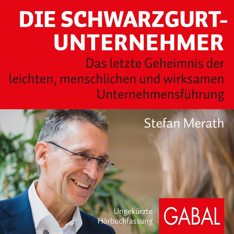 Dein Business - Die Schwarzgurt-Unternehmer - Stefan Merath (Hörbuch-Download) von Gabal Verlag