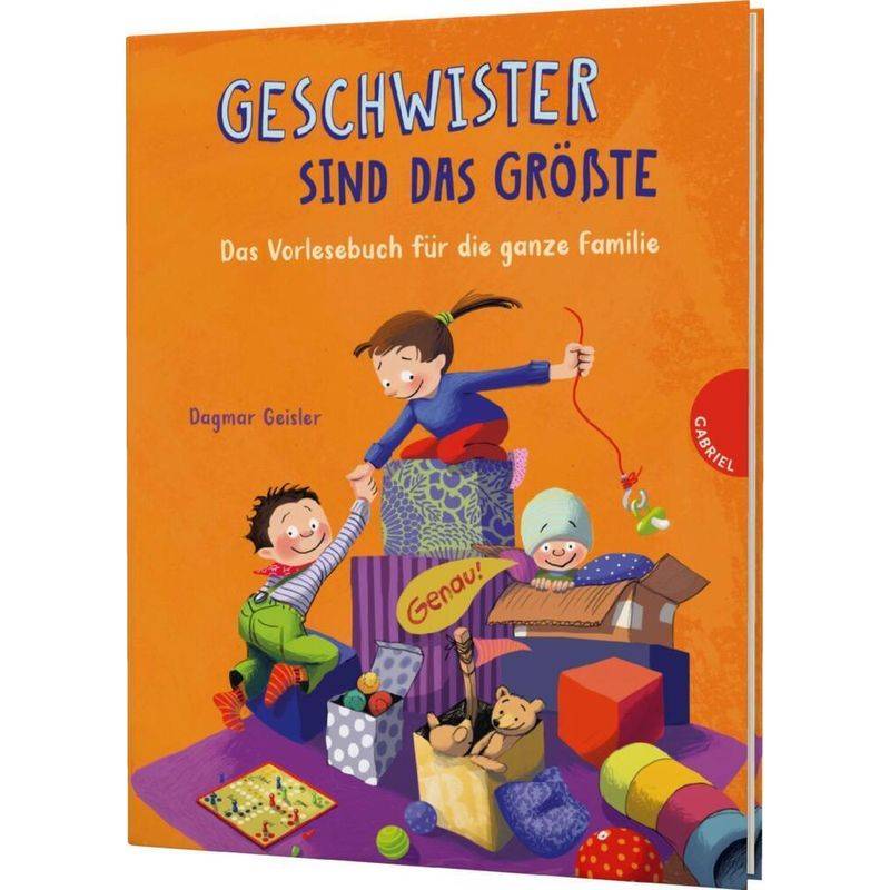 Geschwister Sind Das Größte - Dagmar Geisler, Gebunden von Gabriel in der Thienemann-Esslinger Verlag GmbH
