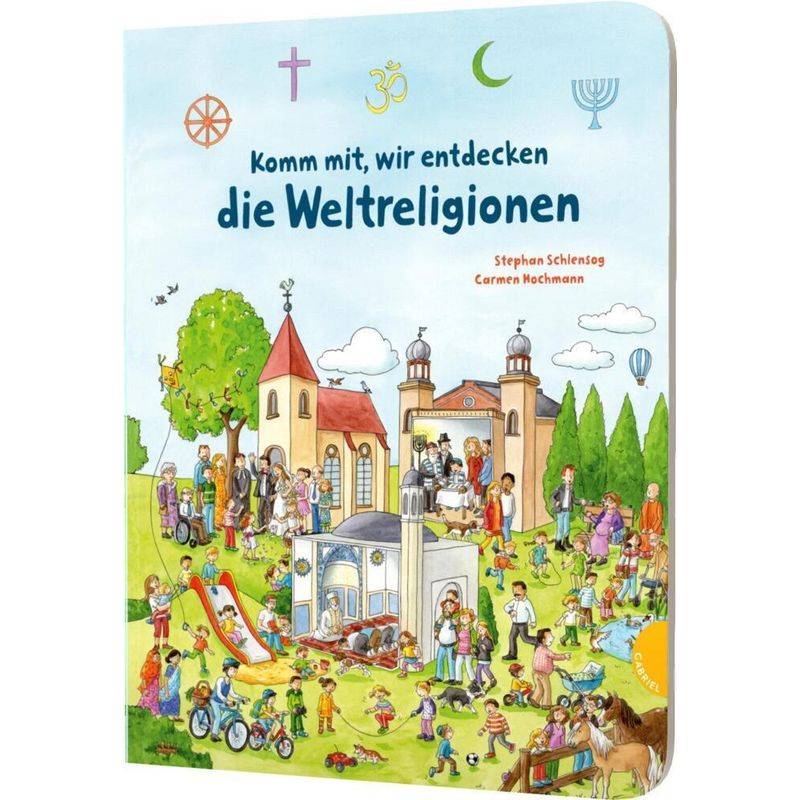 Komm Mit, Wir Entdecken Die Weltreligionen - Stephan Schlensog, Pappband von Gabriel in der Thienemann-Esslinger Verlag GmbH