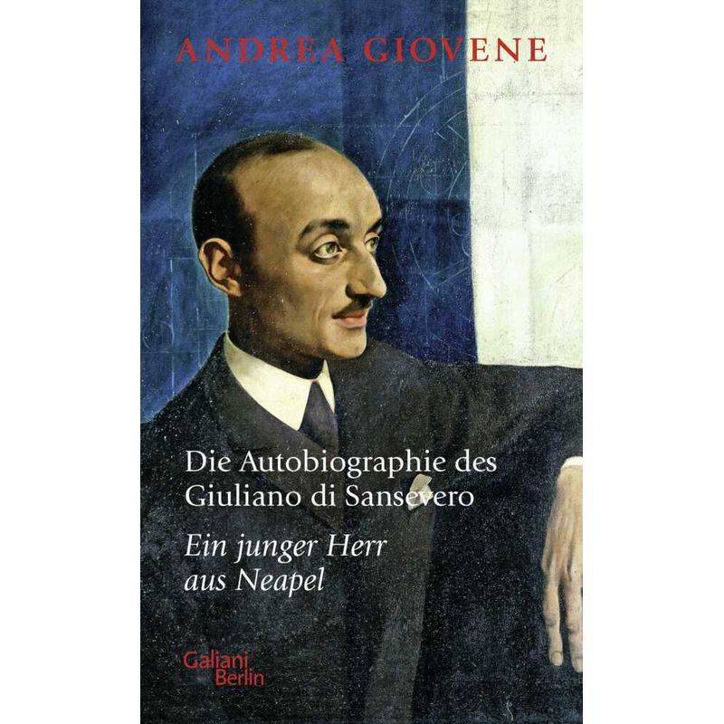 Die Autobiographie Des Giuliano Di Sansevero - Andrea Giovene, Gebunden von Kiepenheuer & Witsch