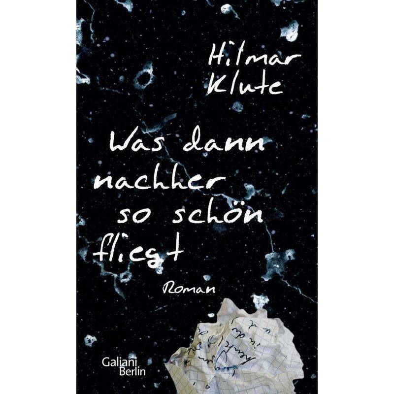 Was Dann Nachher So Schön Fliegt - Hilmar Klute, Gebunden von Galiani ein Imprint im Kiepenheuer & Witsch Verlag