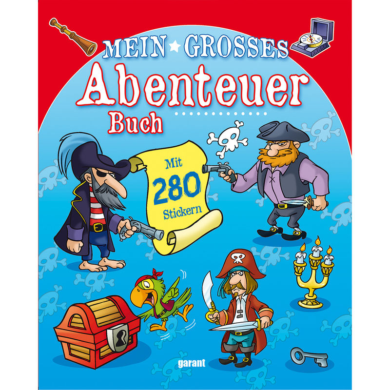 Mein Großes Abenteuerbuch - Piraten, Gebunden von Garant, Renningen