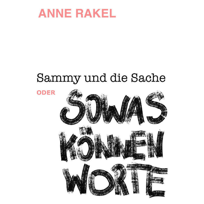 Sammy Und Die Sache Oder Sowas Können Worte - Anne Rakel, Kartoniert (TB) von Geest Verlag