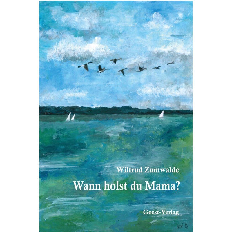 Wann Holst Du Mama? - Wiltrud Zumwalde, Kartoniert (TB) von Geest Verlag