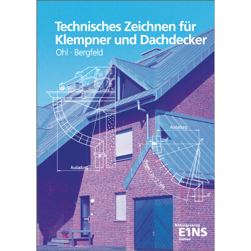 Technisches Zeichnen Für Klempner Und Dachdecker - Hermann Ohl, Armin Bergfeld, Kartoniert (TB) von Gehlen