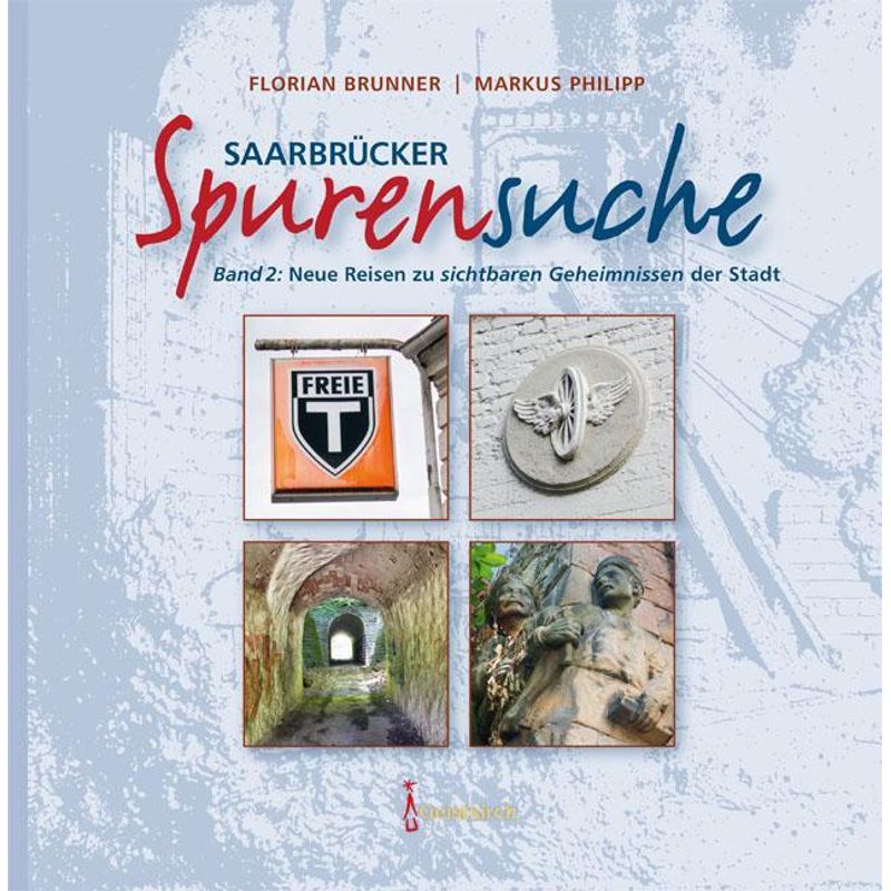 Saarbrücker Spurensuche - Florian Brunner, Markus Philipp, Gebunden von Geistkirch-Verlag