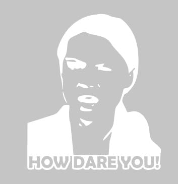 Aufkleber zum Schneiden von Vinyl, How Dare You? Greta Sticker Decal Autocollant (weiß) von Genérico