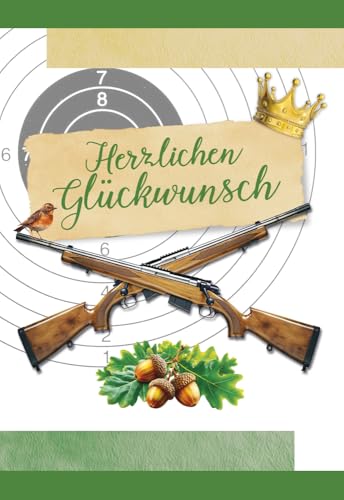Grußkarte Herzlichen Glückwunsch Schützenkönig Jäger Jagd Hochzeit Geburtstag Klappkarte mit Umschlag 11,6 x 17 cm B6 Schützenkarte Männer Karte grün FSC Papier von Generisch