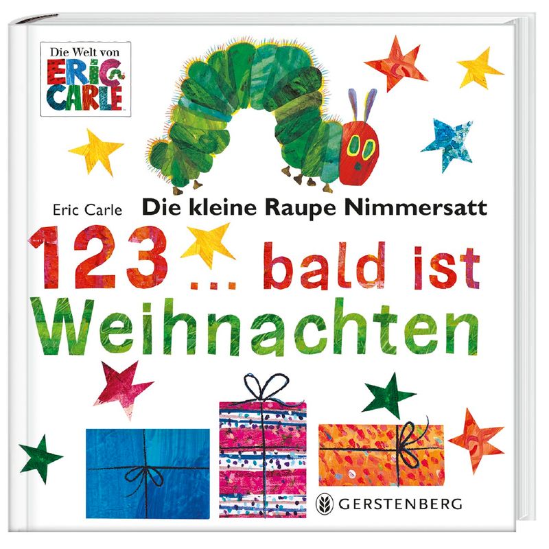Die Welt Von Eric Carle / Die Kleine Raupe Nimmersatt - 1, 2, 3 Bald Ist Weihnachten - Eric Carle, Pappband von Gerstenberg Verlag