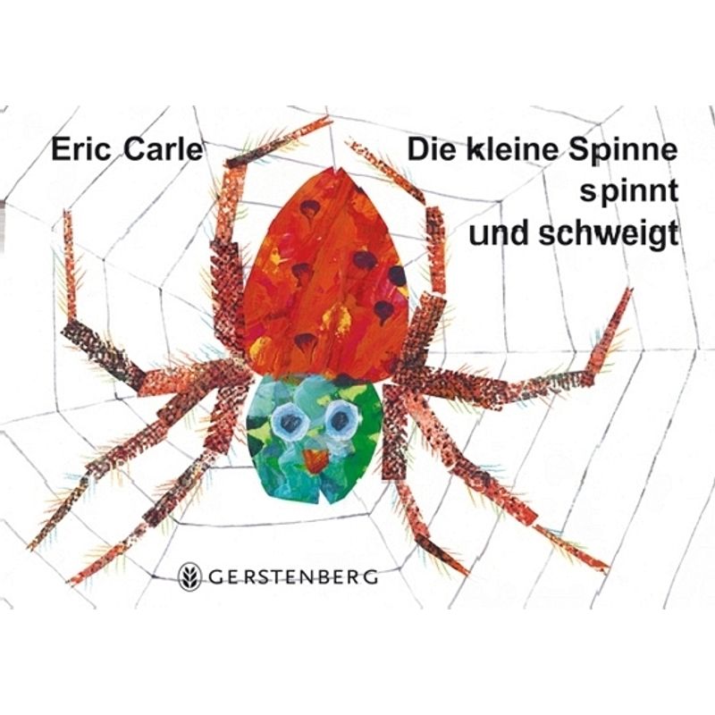 Die Kleine Spinne Spinnt Und Schweigt - Eric Carle, Pappband von Gerstenberg Verlag