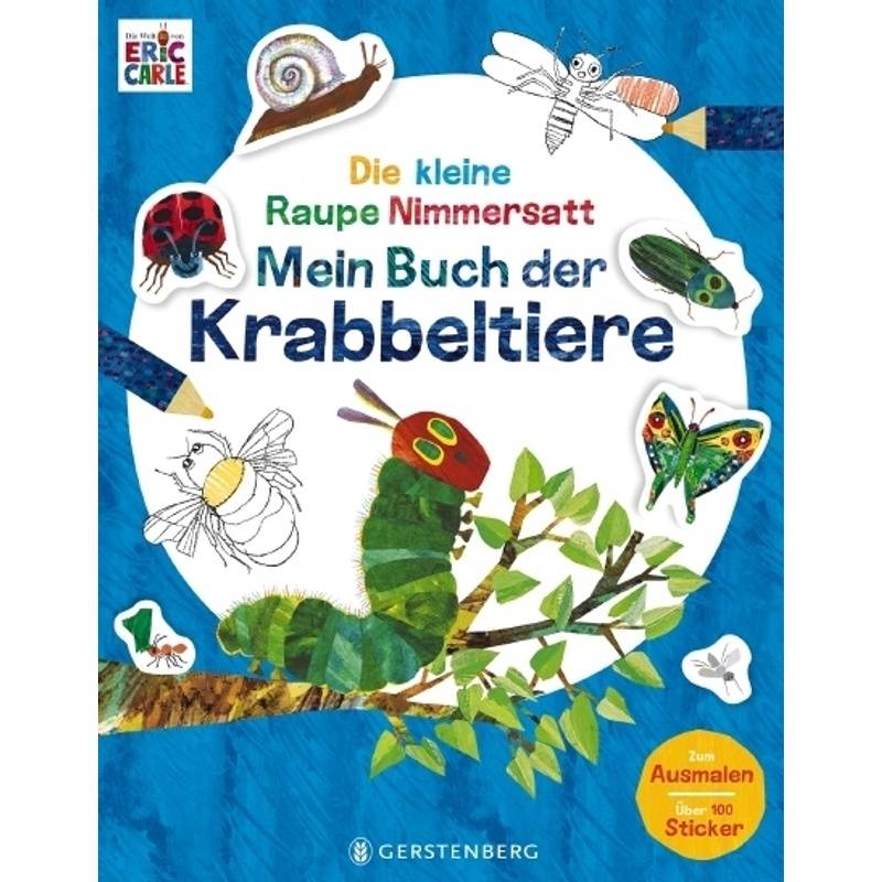 Die Kleine Raupe Nimmersatt - Mein Buch Der Krabbeltiere - Eric Carle, Geheftet von Gerstenberg Verlag