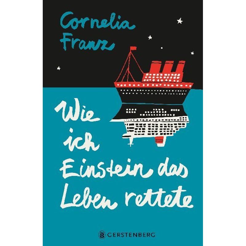 Wie Ich Einstein Das Leben Rettete - Cornelia Franz, Gebunden von Gerstenberg Verlag