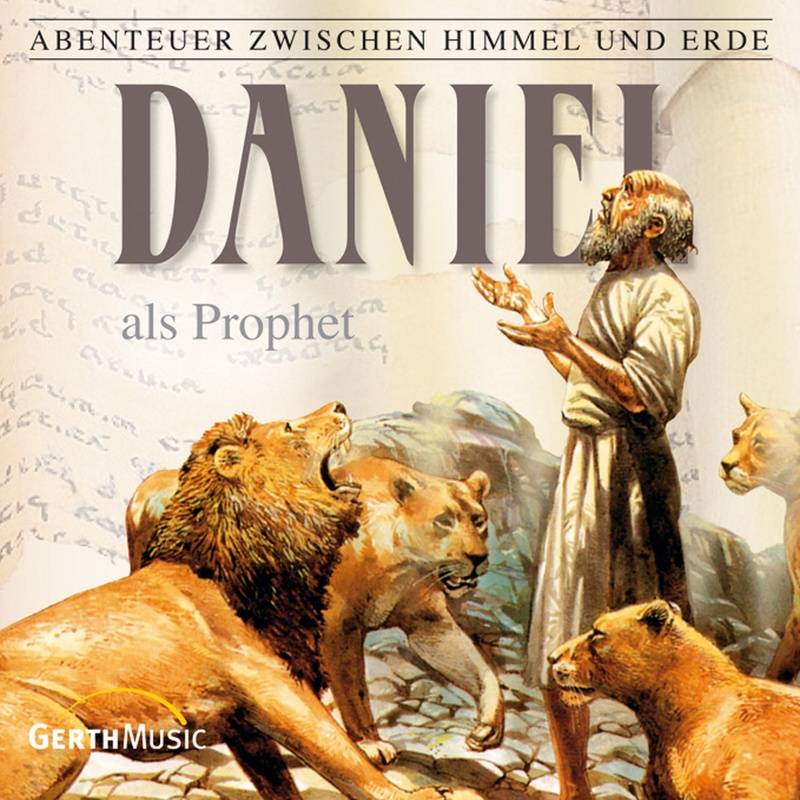 Abenteuer zwischen Himmel und Erde - 19 - 19: Daniel als Prophet - Hanno Herzler (Hörbuch-Download) von Gerth Medien