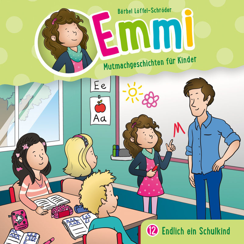 Emmi - Mutmachgeschichten für Kinder - 12 - 12: Endlich ein Schulkind - Bärbel Löffel-Schröder (Hörbuch-Download) von Gerth Medien