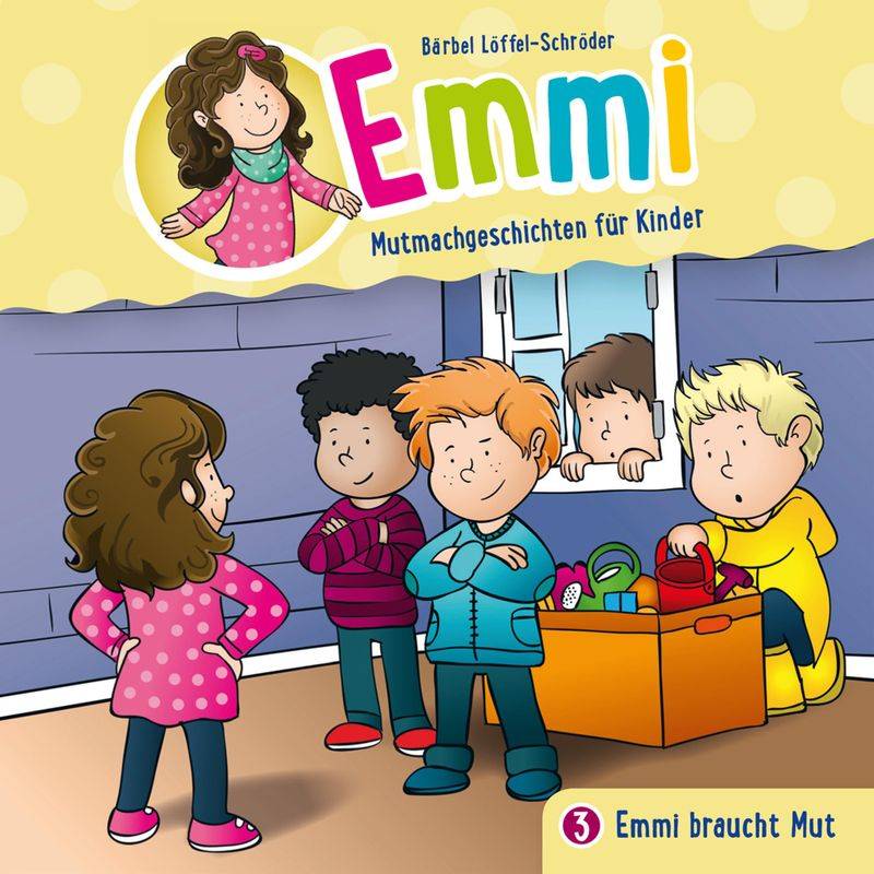 Emmi - Mutmachgeschichten für Kinder - 3 - 03: Emmi braucht Mut - Bärbel Löffel-Schröder, Emmi - Mutmachgeschichten für Kinder (Hörbuch-Download) von Gerth Medien