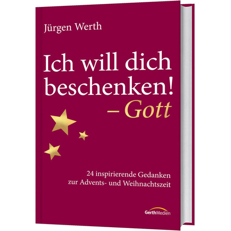 Ich Will Dich Beschenken! - Gott - Jürgen Werth, Gebunden von Gerth Medien