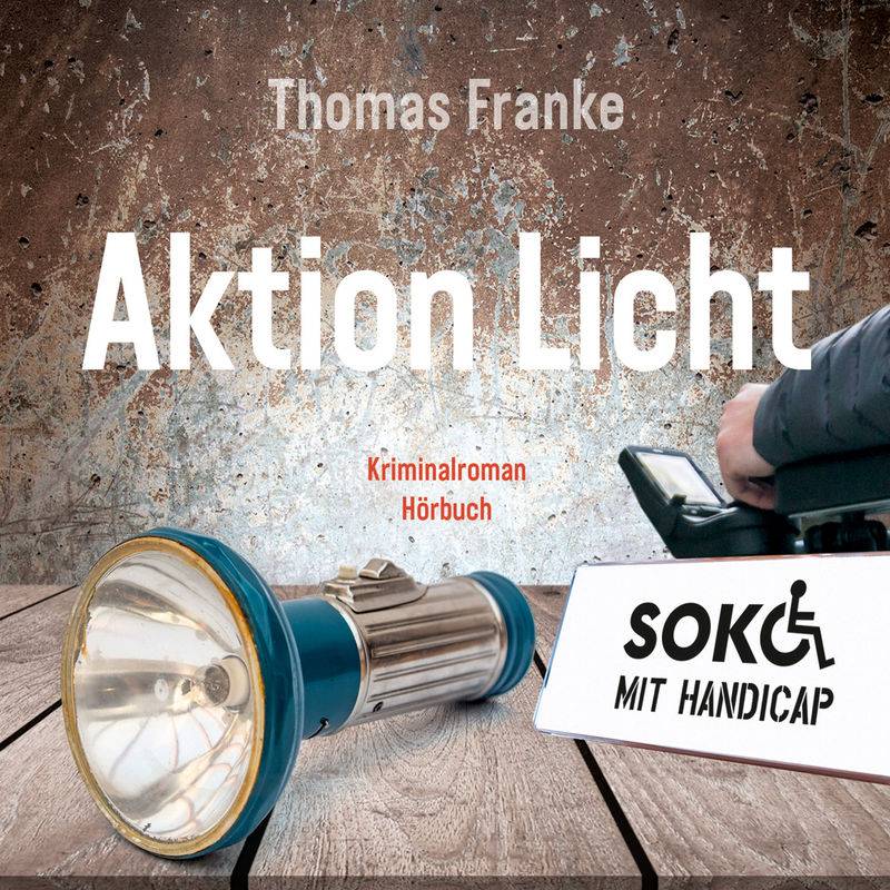Soko mit Handicap - 2 - Soko mit Handicap: Aktion Licht - Thomas Franke (Hörbuch-Download) von Gerth Medien