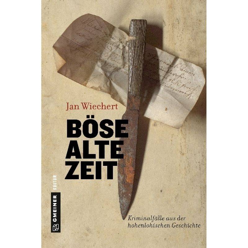 Böse Alte Zeit Bd.1 - Jan Wiechert, Gebunden von Gmeiner-Verlag