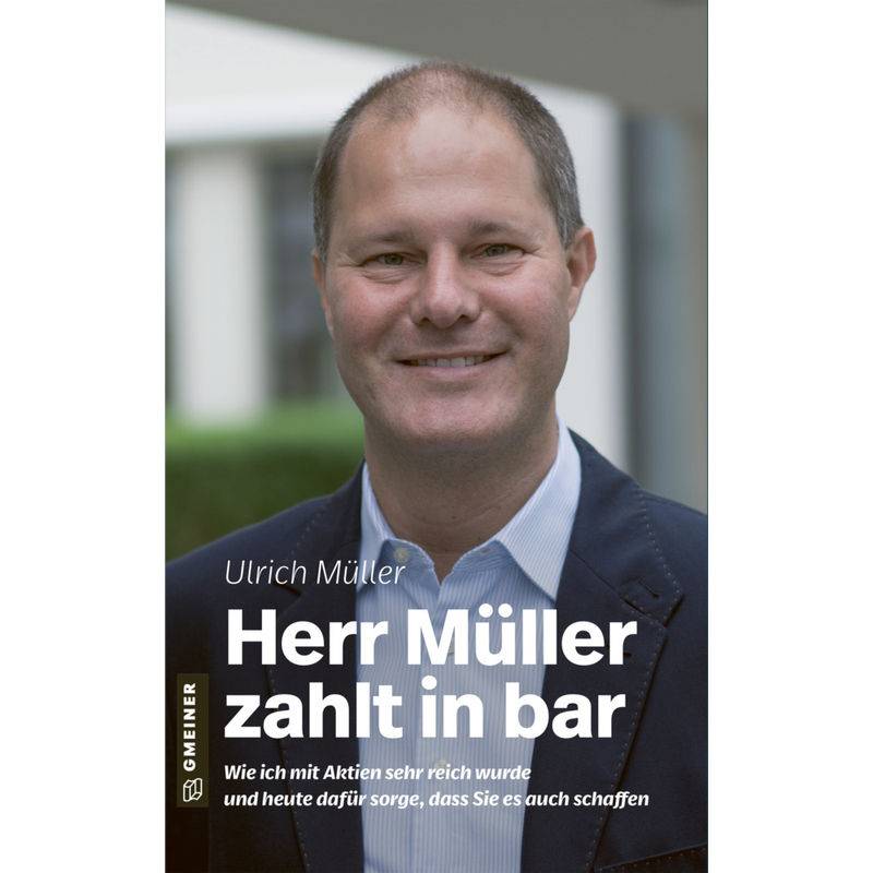 Herr Müller Zahlt In Bar - Ulrich Müller, Gebunden von Gmeiner-Verlag