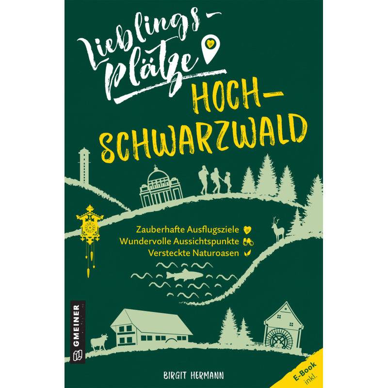 Lieblingsplätze Hochschwarzwald - Birgit Hermann, Kartoniert (TB) von Gmeiner-Verlag