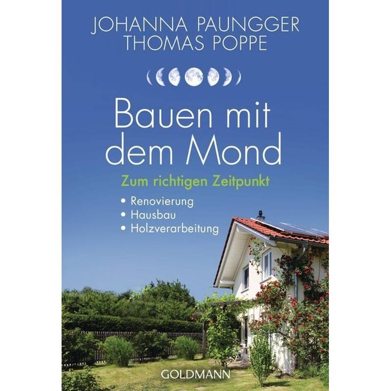 Bauen Mit Dem Mond - Johanna Paungger, Thomas Poppe, Taschenbuch von Goldmann