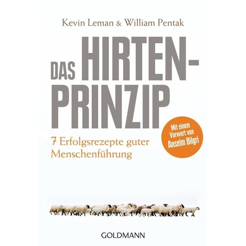 Das Hirtenprinzip. Kevin Leman, William Pentak - Buch von Goldmann