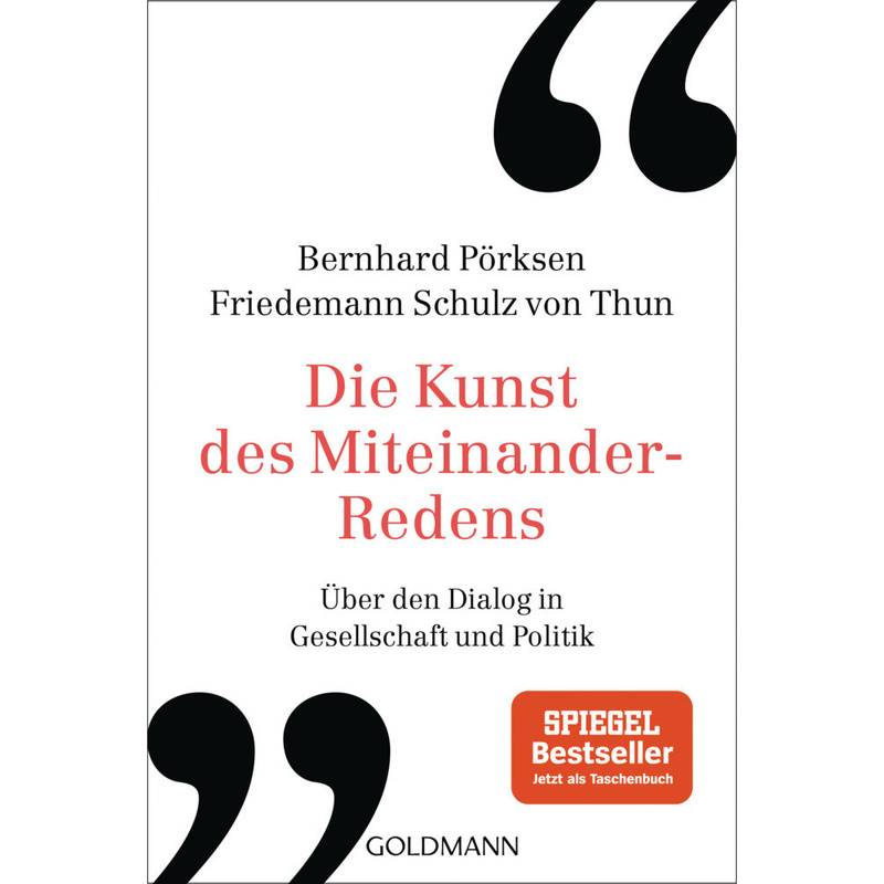 Die Kunst Des Miteinander-Redens - Bernhard Pörksen, Friedemann Schulz Von Thun, Taschenbuch von Goldmann